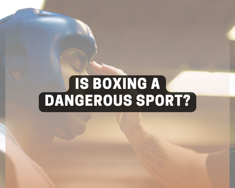 Is Boxing a Dangerous Sport?
